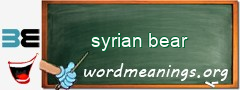 WordMeaning blackboard for syrian bear